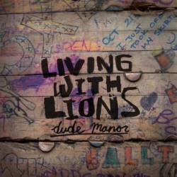 Living With Lions : Dude Manor